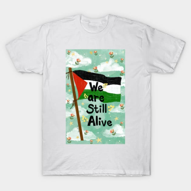 We are still alive,  palestine T-Shirt by SanMade